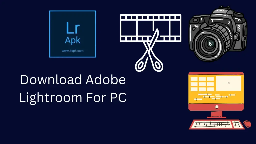 Download Adobe Lightroom for PC latest version.