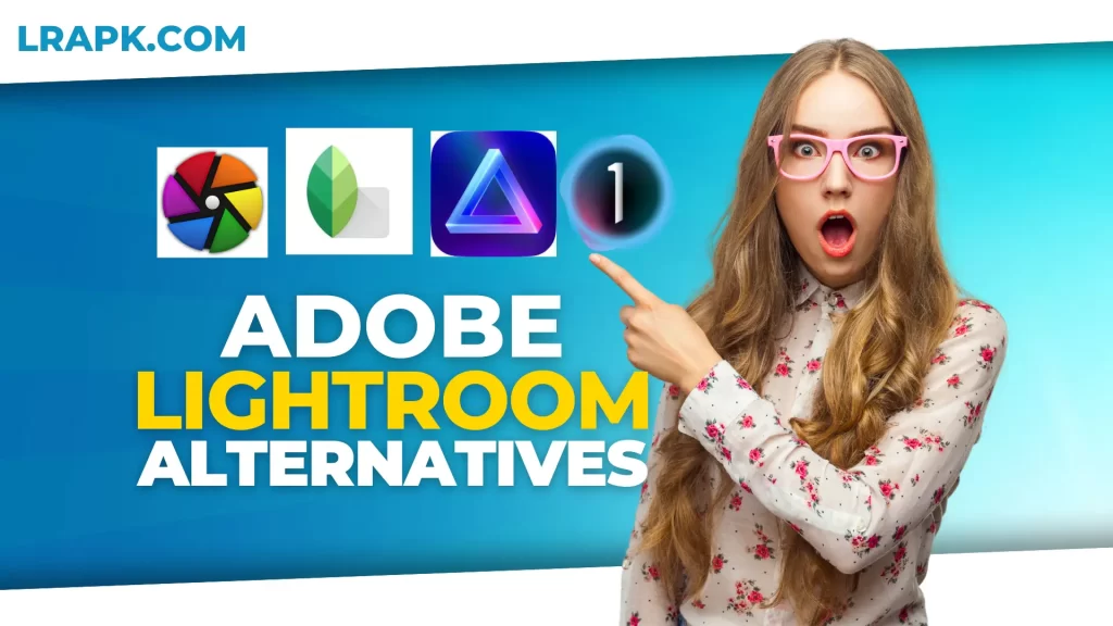 Adobe Lightroom alternatives. Let's explore are best, top andfree alternatives of lightroom