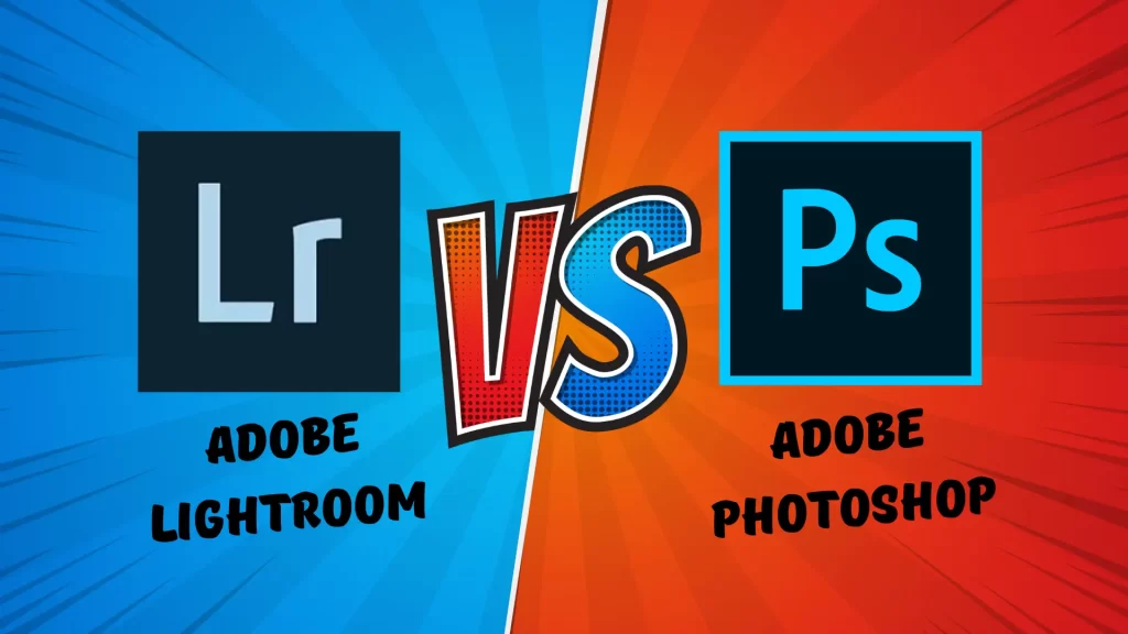 Lightroom vs Photoshop. Let's compare and know the differences between Adobe Lightroom and Adobe Photoshop